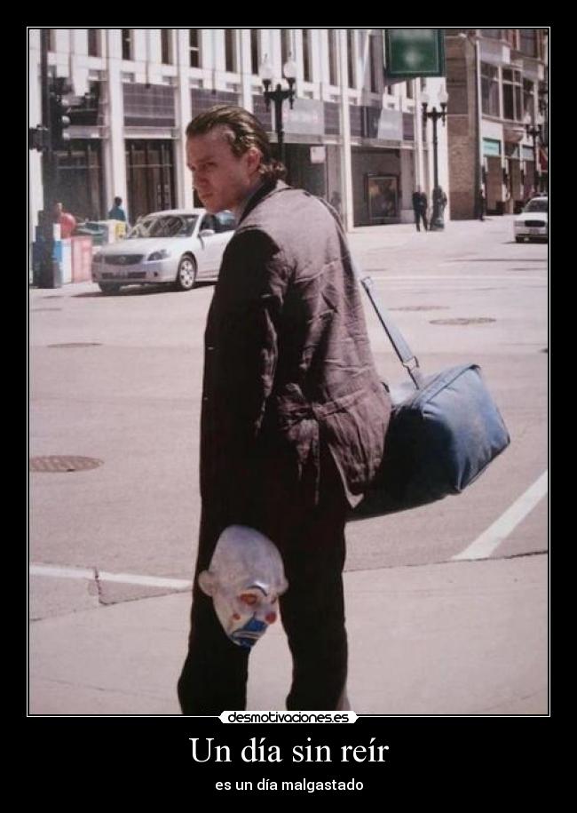 Un día sin reír - es un día malgastado