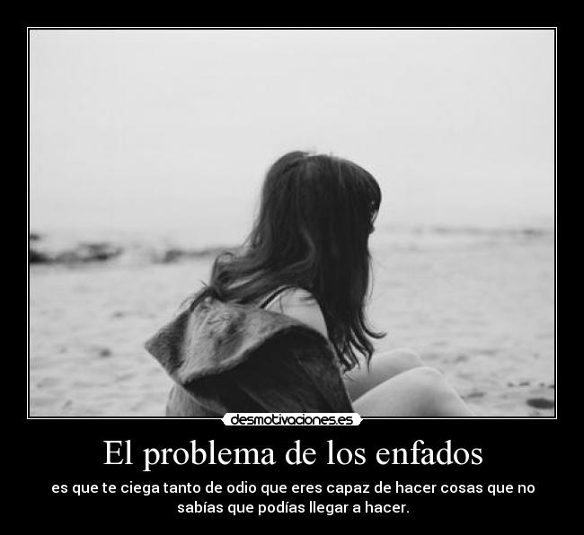 El problema de los enfados - 