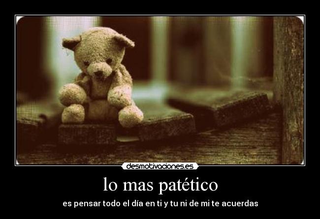 lo mas patético -