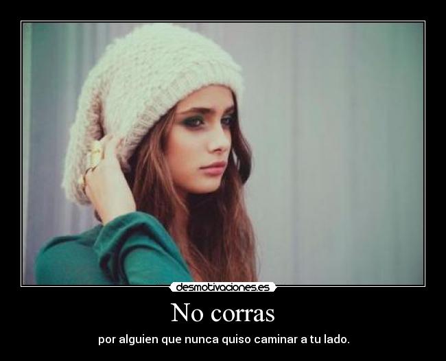 No corras - 