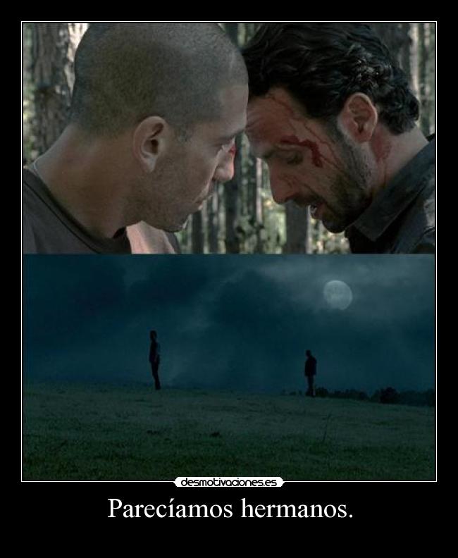 Parecíamos hermanos. - 