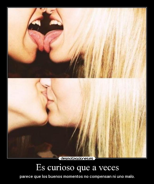 Es curioso que a veces -