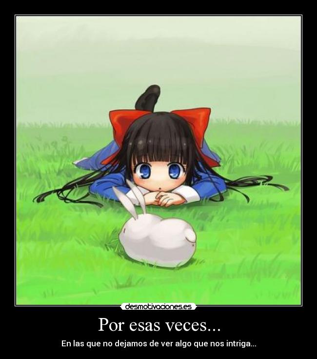 Por esas veces... -