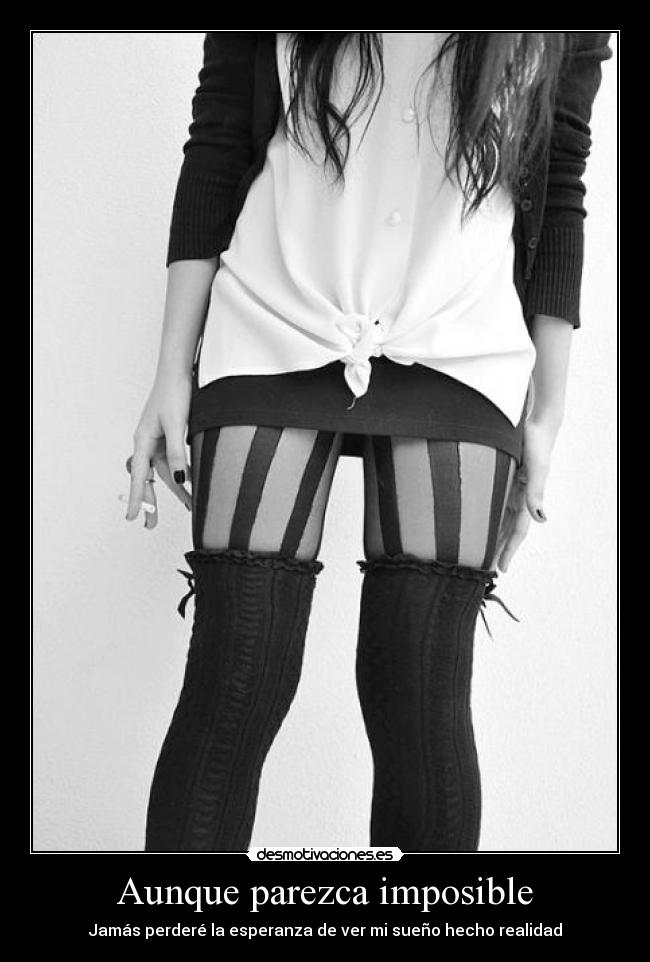 Aunque parezca imposible - Jamás perderé la esperanza de ver mi sueño hecho realidad