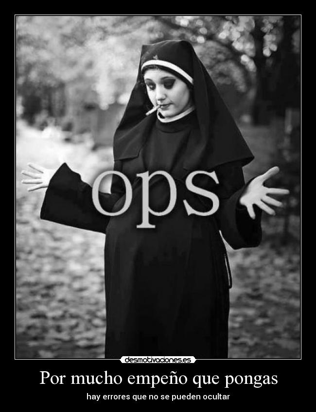 Por mucho empeño que pongas - hay errores que no se pueden ocultar