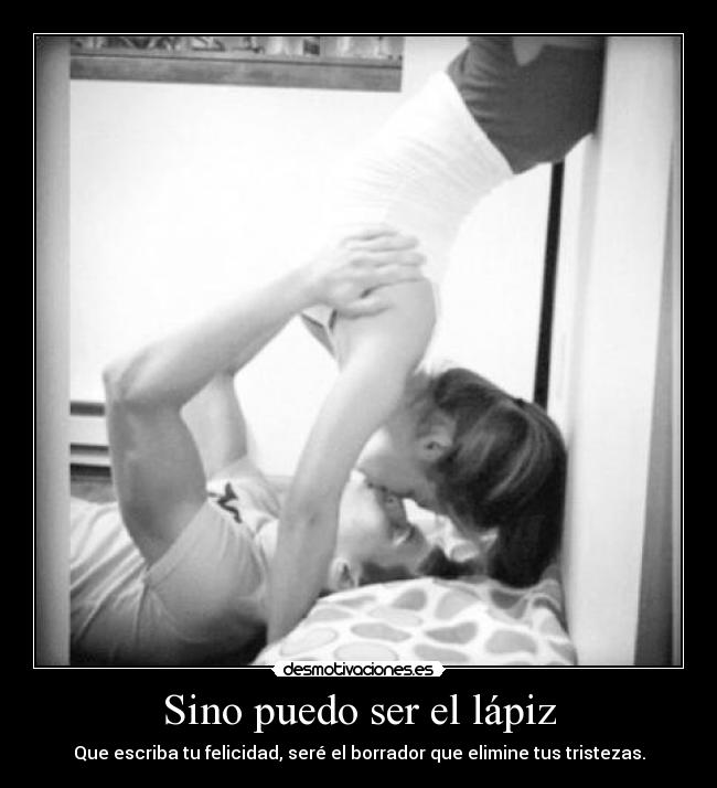 Sino puedo ser el lápiz -