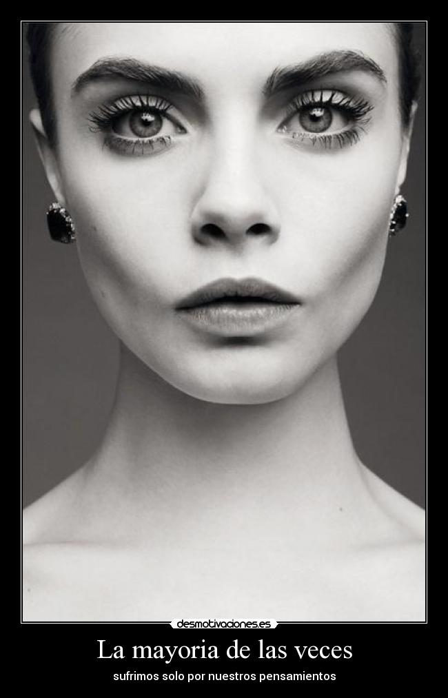 La mayoria de las veces - sufrimos solo por nuestros pensamientos