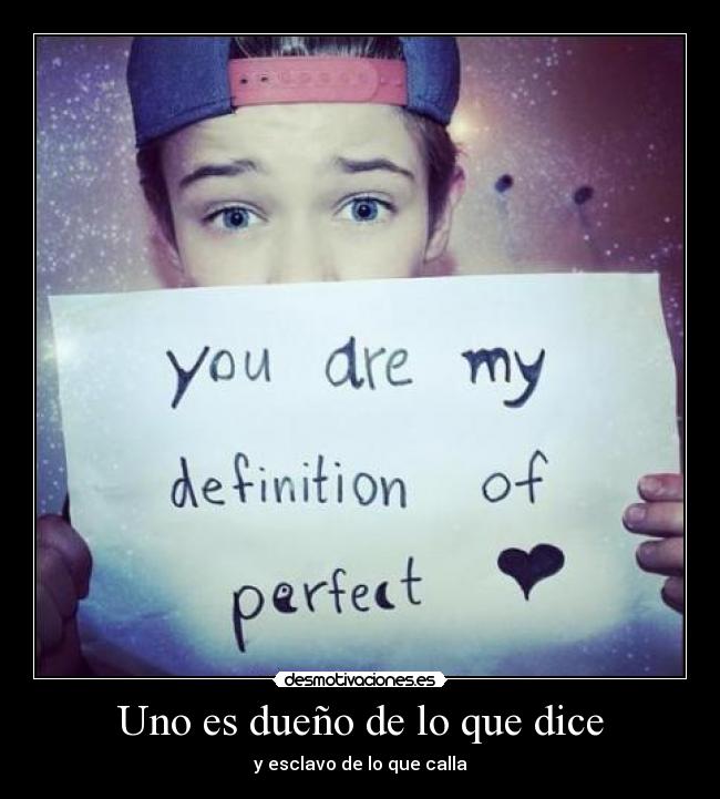 Uno es dueño de lo que dice - 