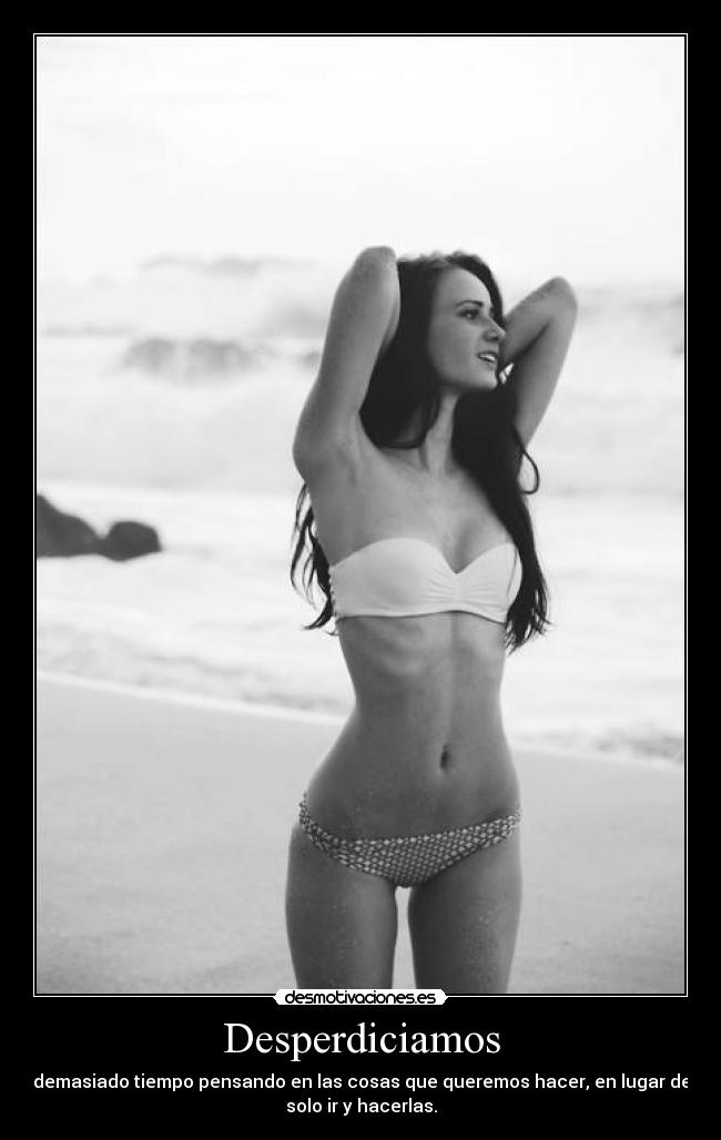 Desperdiciamos -