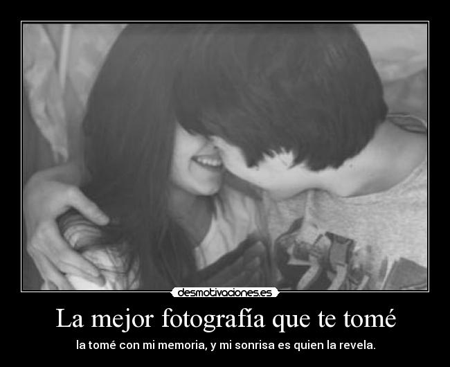 La mejor fotografía que te tomé -