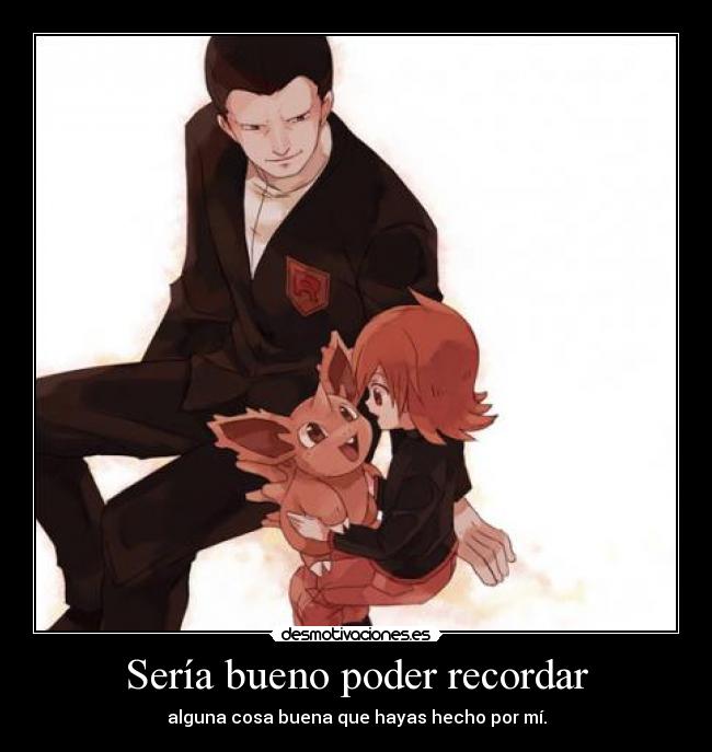 Sería bueno poder recordar -