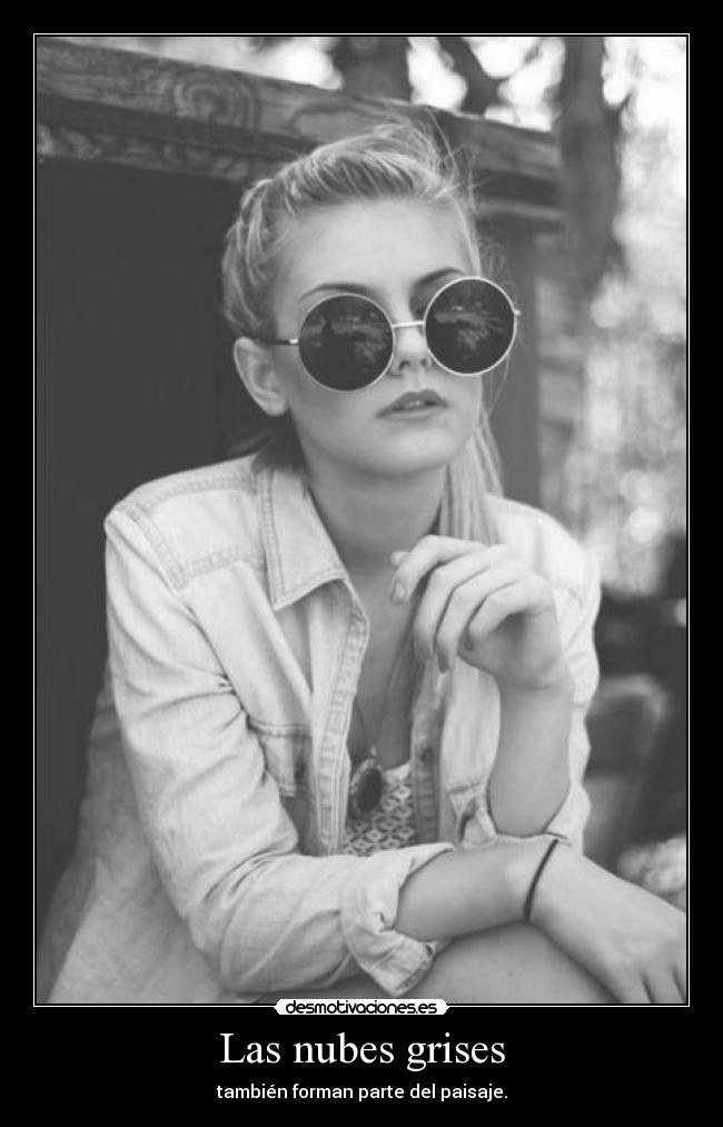 Las nubes grises - también forman parte del paisaje.