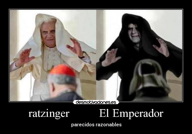 ratzinger El Emperador - parecidos razonables