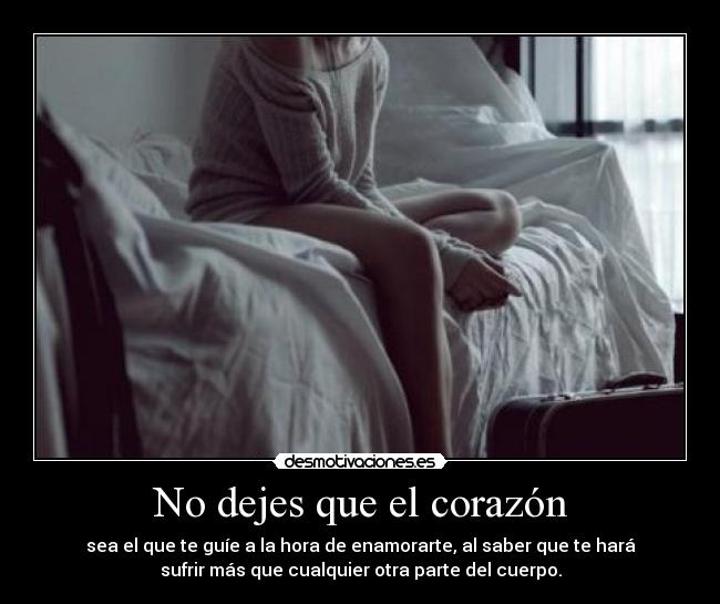 No dejes que el corazón -