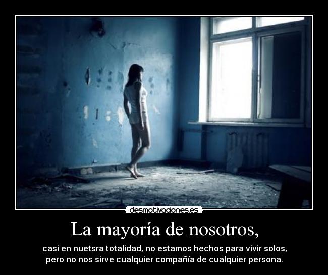La mayoría de nosotros, - 