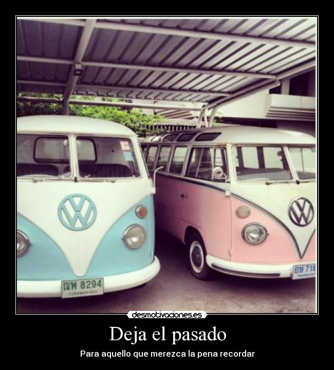 Deja el pasado - Para aquello que merezca la pena recordar
