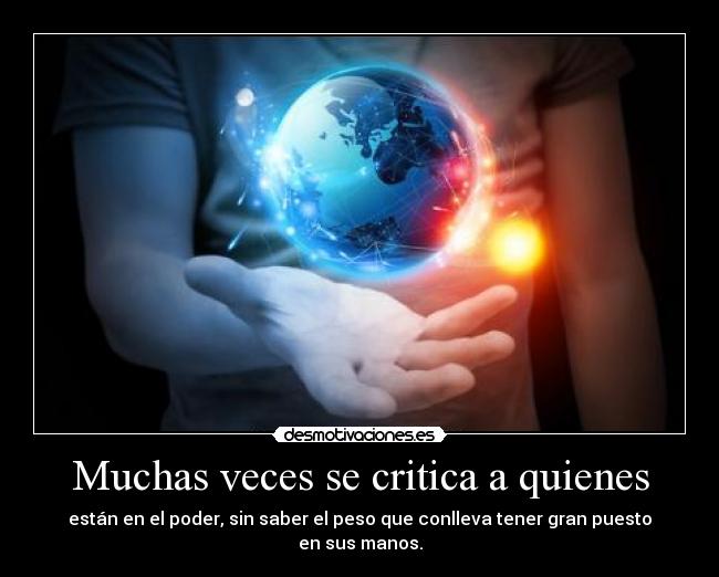 Muchas veces se critica a quienes -