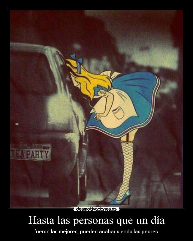 Hasta las personas que un día -