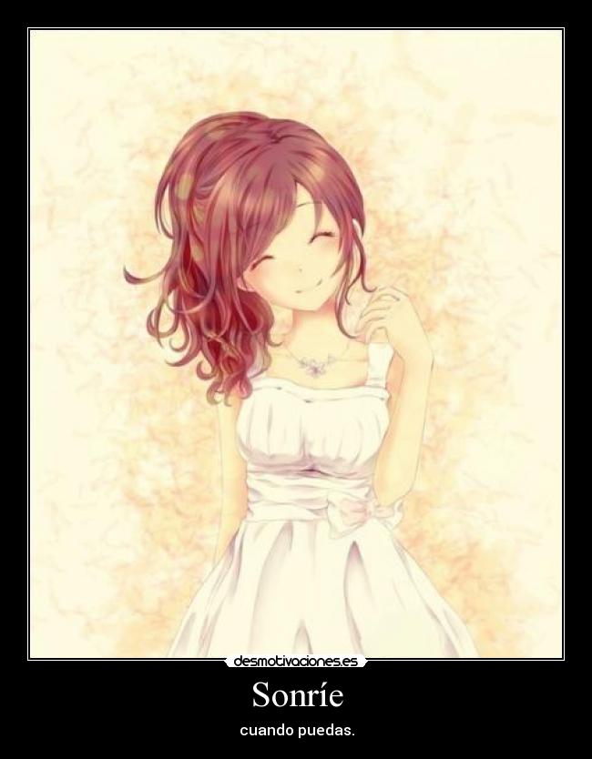 Sonríe - cuando puedas.