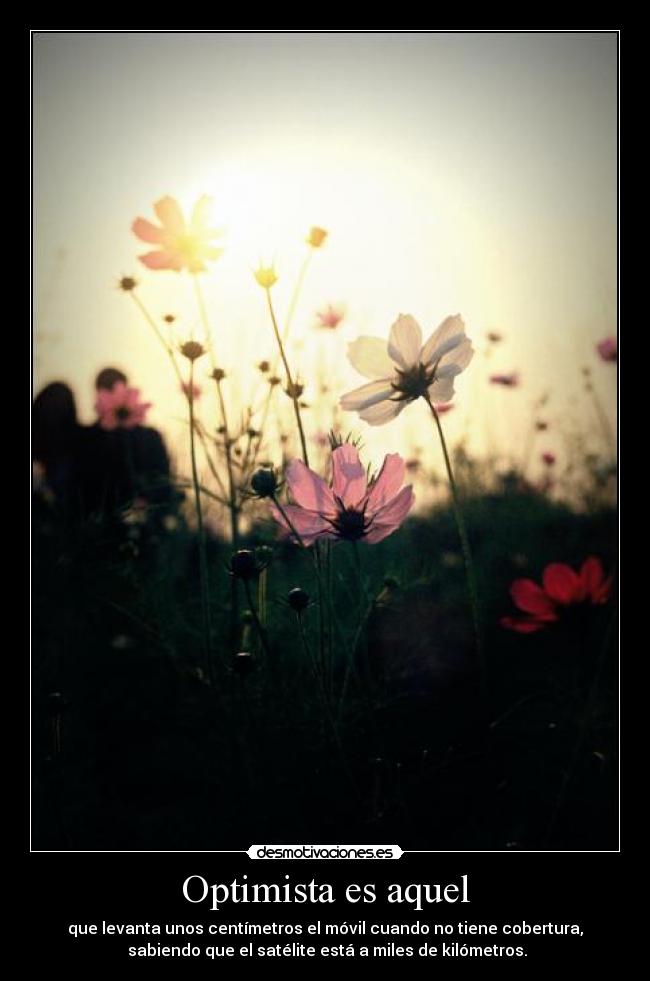 Optimista es aquel -