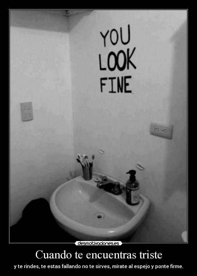 Cuando te encuentras triste -