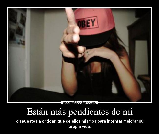 Están más pendientes de mi -