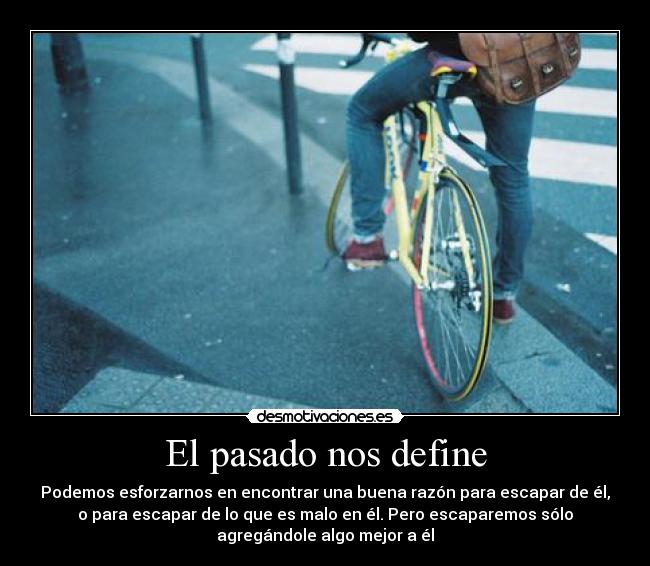 El pasado nos define - 