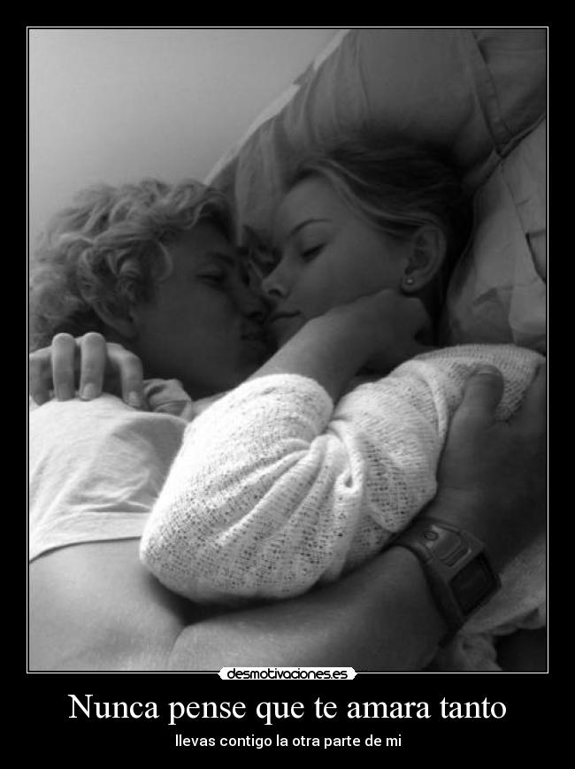 Nunca pense que te amara tanto -