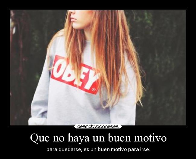 Que no haya un buen motivo - 