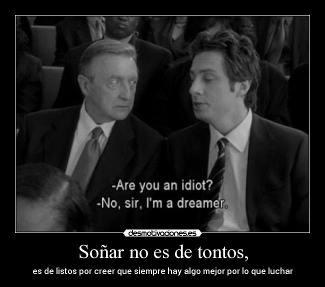 Soñar no es de tontos, - 