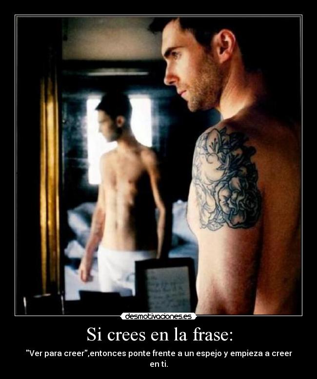 Si crees en la frase: - 