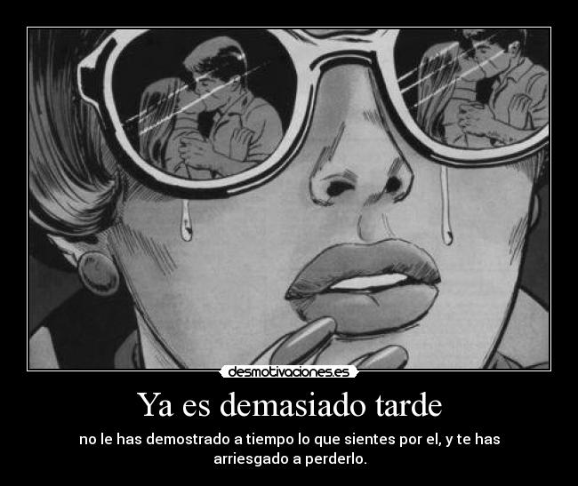 Ya es demasiado tarde - 
