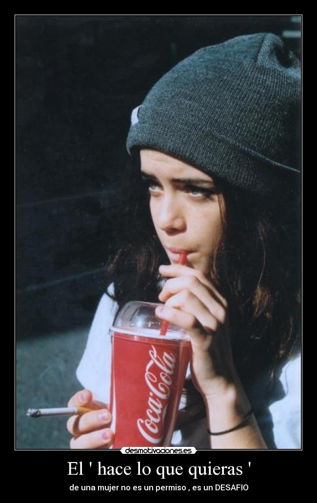 carteles hace que quieras una mujer permiso desafio desafios desmotivaciones