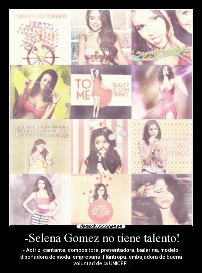 -Selena Gomez no tiene talento! -