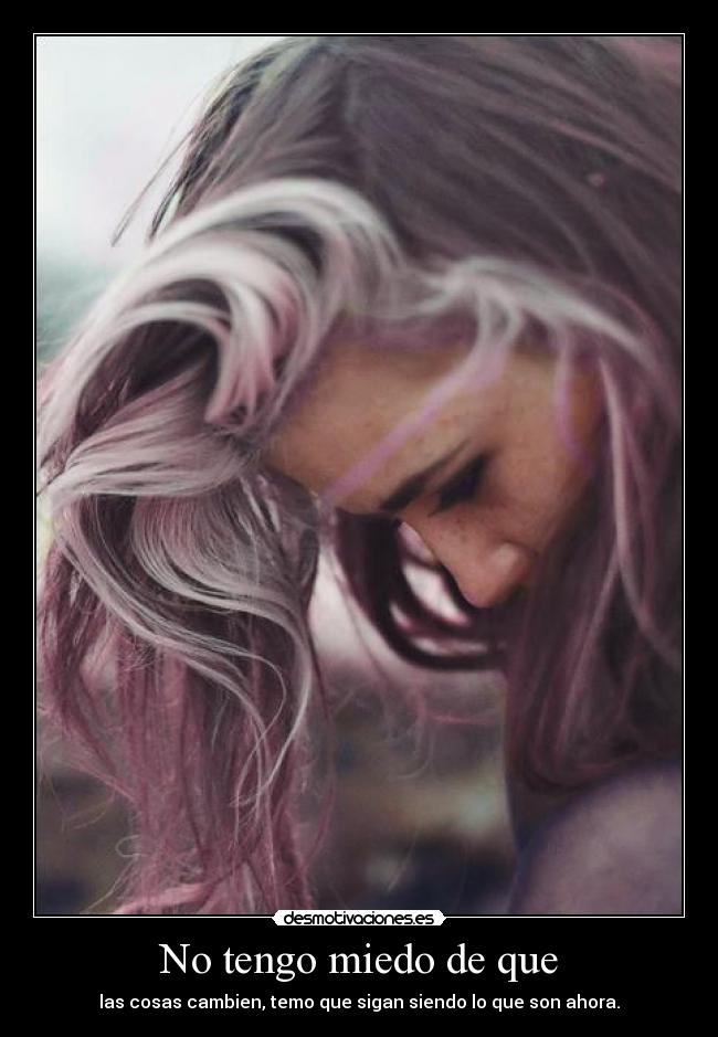 No tengo miedo de que -