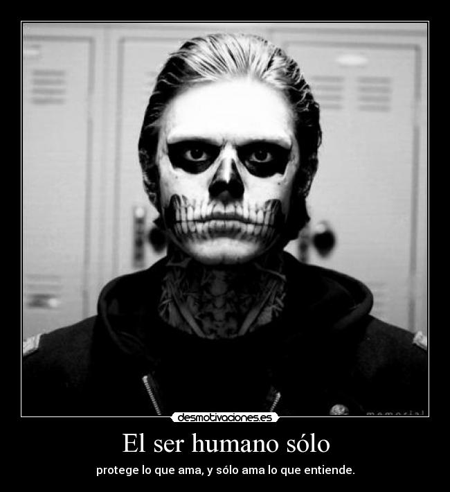 El ser humano sólo -