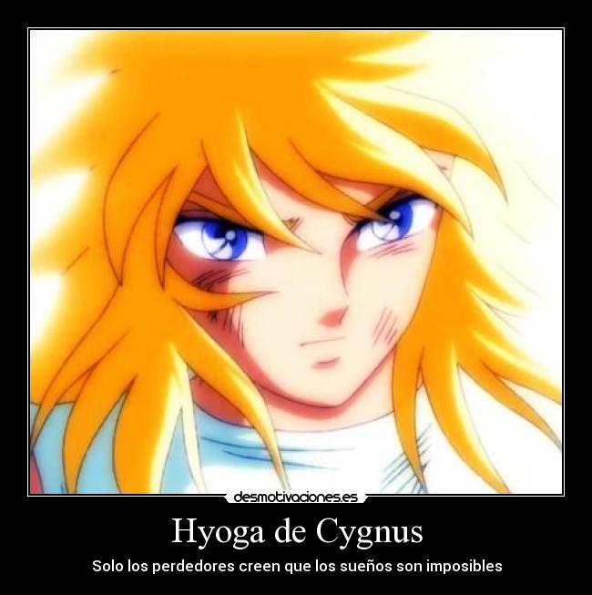Hyoga de Cygnus - Solo los perdedores creen que los sueños son imposibles
