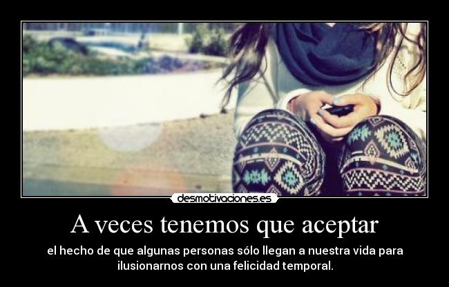 A veces tenemos que aceptar - 