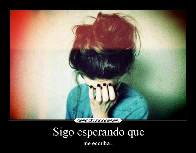 Sigo esperando que - 