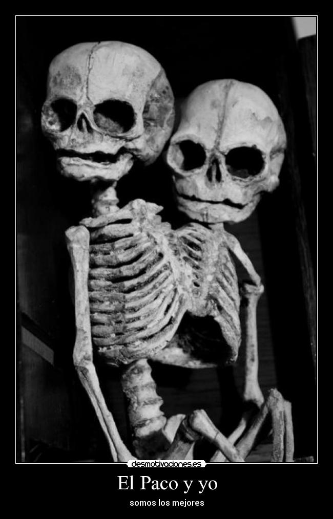 El Paco y yo - somos los mejores
