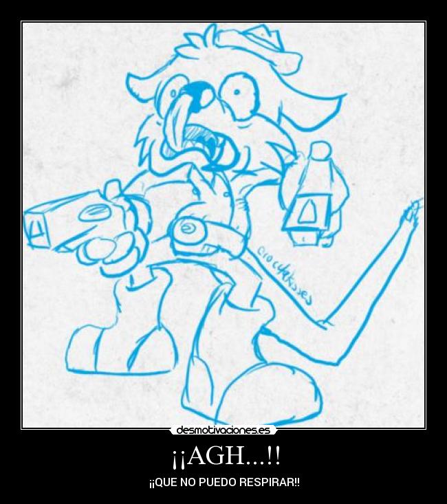 ¡¡AGH...!! - ¡¡QUE NO PUEDO RESPIRAR!!