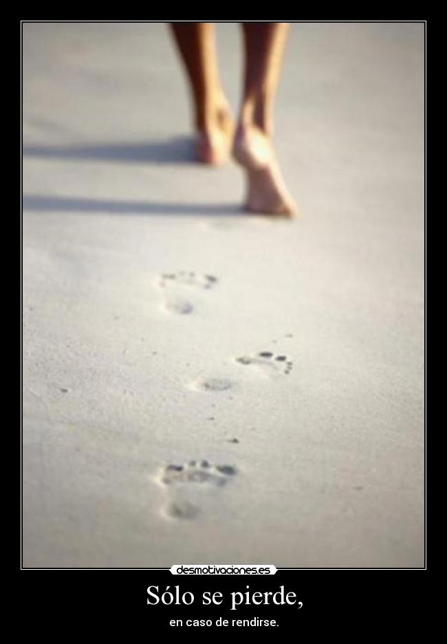 Sólo se pierde, - 