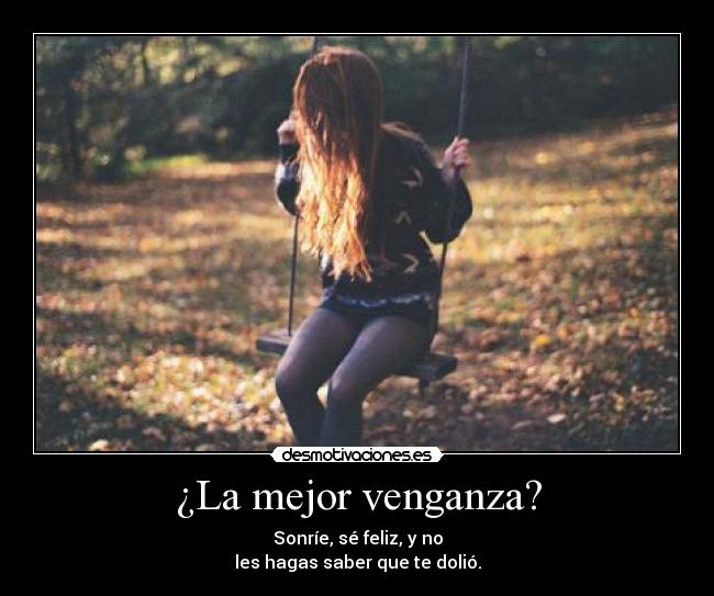 ¿La mejor venganza? - 