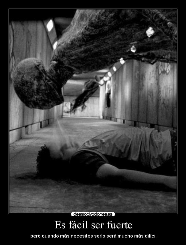 Es fácil ser fuerte -