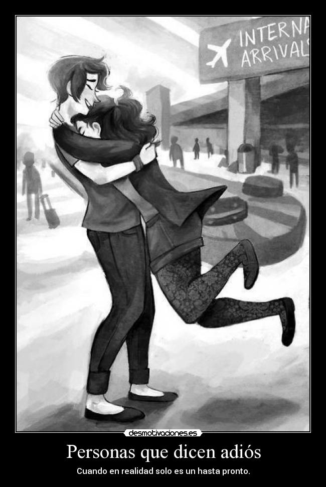 Personas que dicen adiós - Cuando en realidad solo es un hasta pronto.