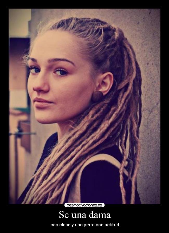 Se una dama - con clase y una perra con actitud