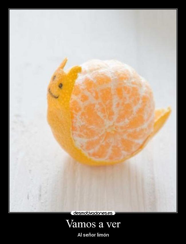Vamos a ver - Al señor limón