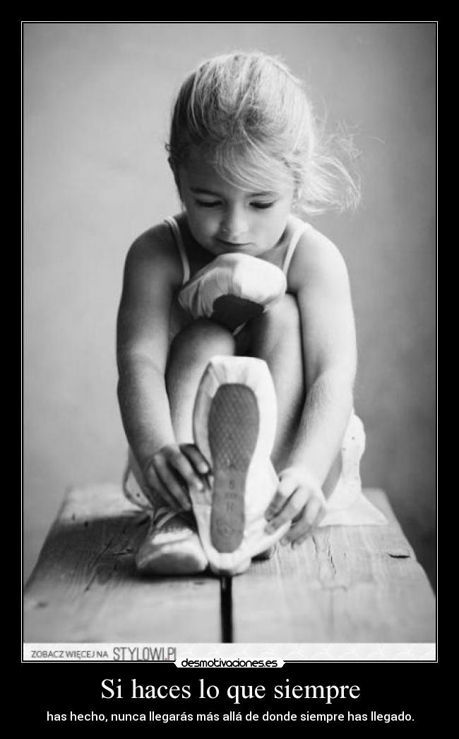 Si haces lo que siempre -