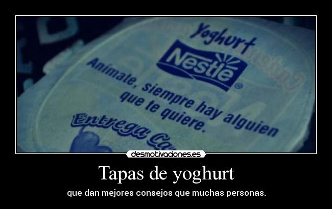 Tapas de yoghurt - que dan mejores consejos que muchas personas.