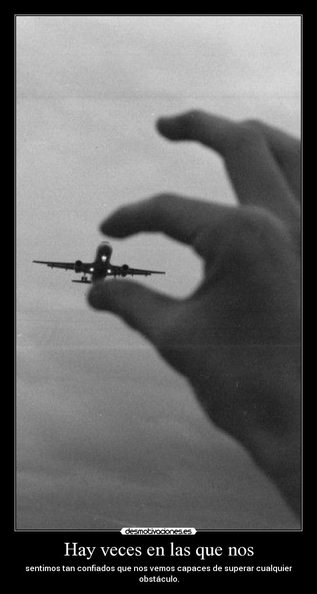 Hay veces en las que nos - 